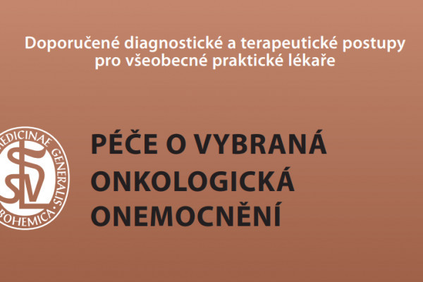 Péče o vybraná onkologická onemocnění - doporučené postupy pro všeobecné praktické lékaře - novelizace 2023